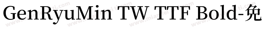 GenRyuMin TW TTF Bold字体转换